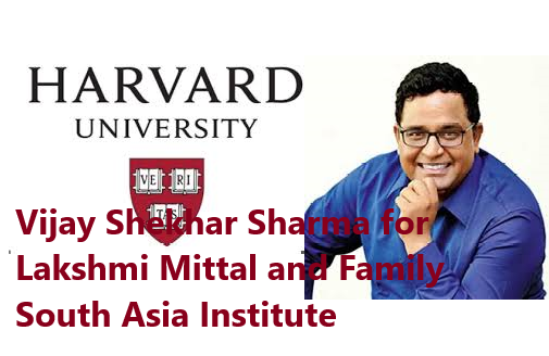 Harvard University Announces Fund from Vijay Shekhar Sharma for Lakshmi Mittal and Family South Asia Institute
