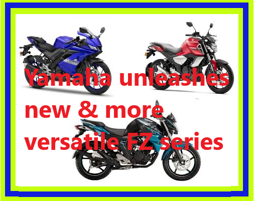 Yamaha unleashes new & more versatile FZ series