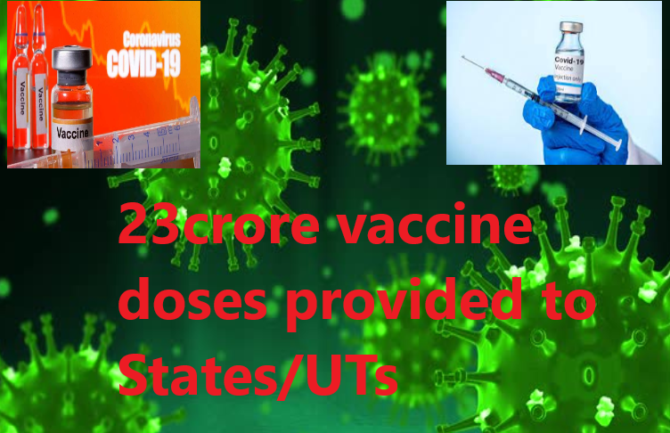 More than 23crore vaccine doses provided to States/UTs More than 1.75crore doses still available with States/UTs to be administered