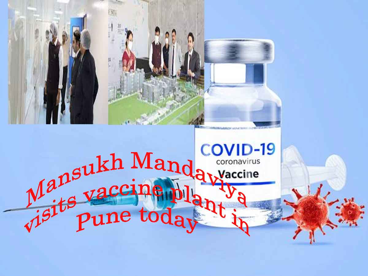 Shri Mansukh Mandaviya visits vaccine plant in Pune today