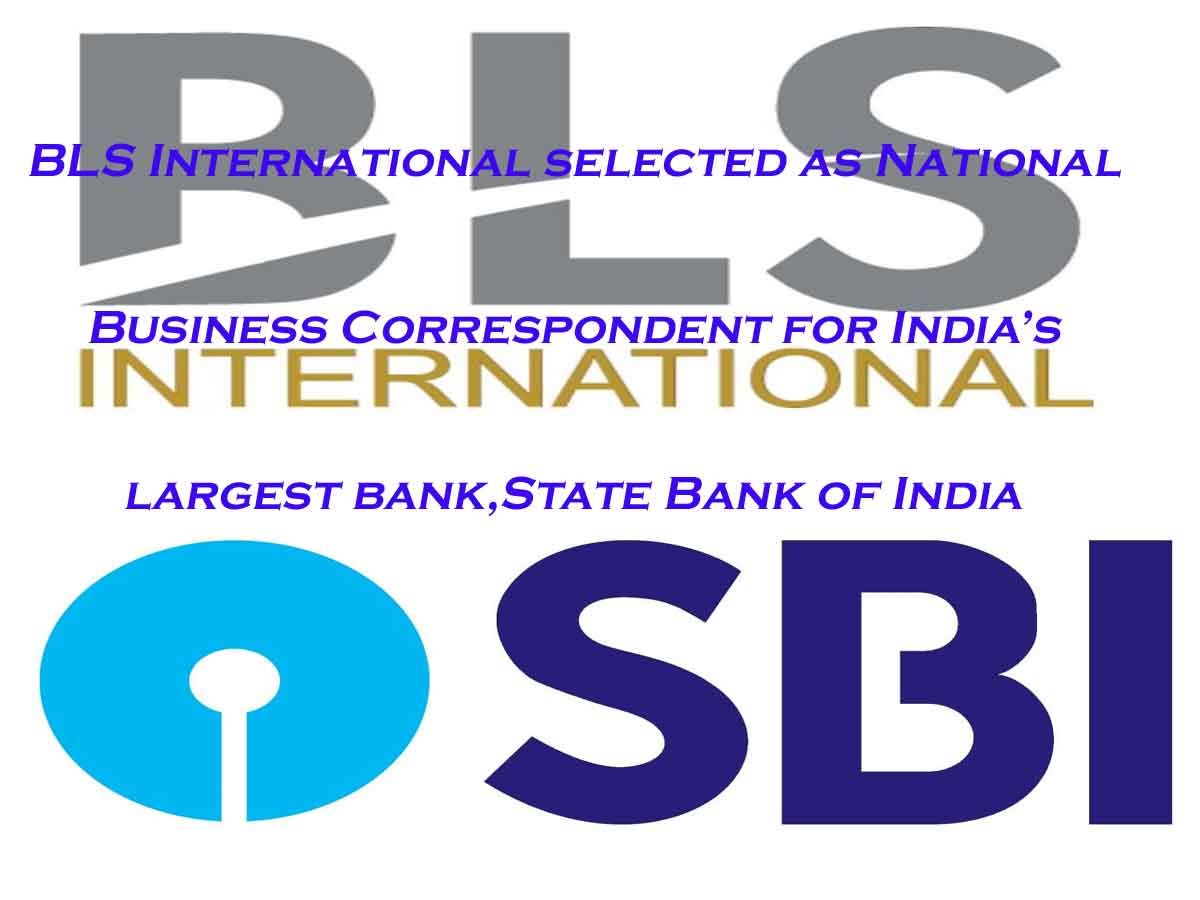 BLS International selected as National Business Correspondent for India’s largest bank,State Bank of India