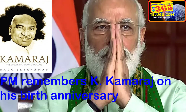 PM remembers K. Kamaraj